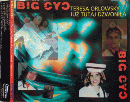 Big Cyc : Teresa Orlowsky Już Tutaj Dzwoniła